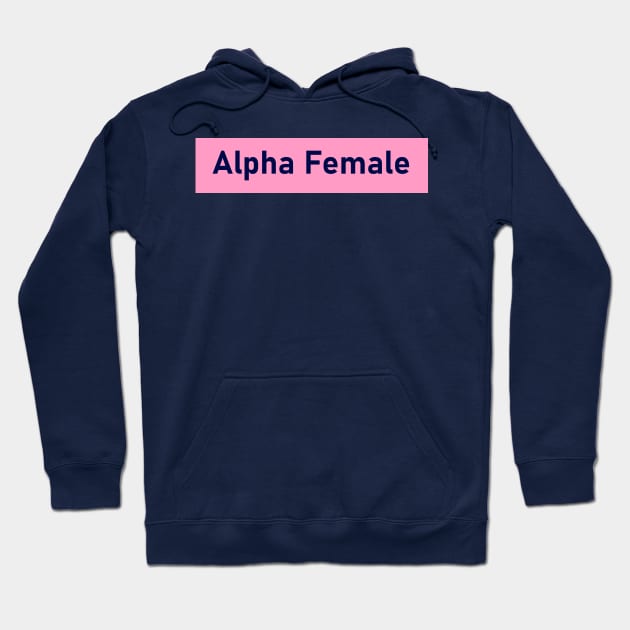 Alpha Female Hoodie by tommysphotos